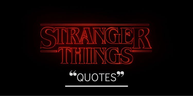 22 Best ‘Stranger Things’ Quotes of All Time